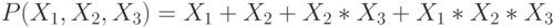 P(X_1,X_2,X_3)= X_1 +X_2+  X_2*X_3 + X_1*X_2*X_3