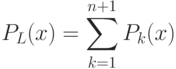 P_L(x)=sumlimits_{k=1}^{n+1}P_k(x)