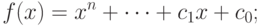 f(x) =x^n+\dots + c_1 x + c_0;