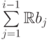 \sum\limits\limits _{j=1}^{i-1}\mathbb R  b_j