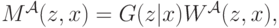 M^{\mathcal A}(z,x) = G(z|x)W^{\mathcal A}(z,x),