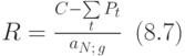 R={C-\sum\limits_{t} P_{t}\over a_{N;\,g}}\,\,\, (8.7)