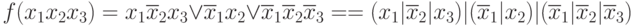 f(x_{1}x_{2} x_{3}) = x_{1}\overline{x}_{2} x_{3} \vee  \overline{x}_{1}x_{2} \vee  \overline{x}_{1}\overline{x}_{2}\overline{x}_{3} =  = (x_{1}|\overline{x}_{2}|x_{3})|(\overline{x}_{1}|x_{2})|(\overline{x}_{1}|\overline{x}_{2}|\overline{x}_{3})