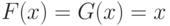 F(x)=G(x)=x