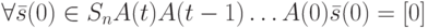 \forall \bar s(0) \in S_n A(t)A(t-1) \dots A(0) \bar s(0)=[0]