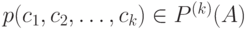 p(c_1,c_2,\ldots,c_k)\in P^{(k)}(A)