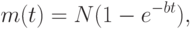 m (t) = N (1- e^{-bt}),